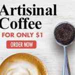 Artisinal Coffee ONLY $1